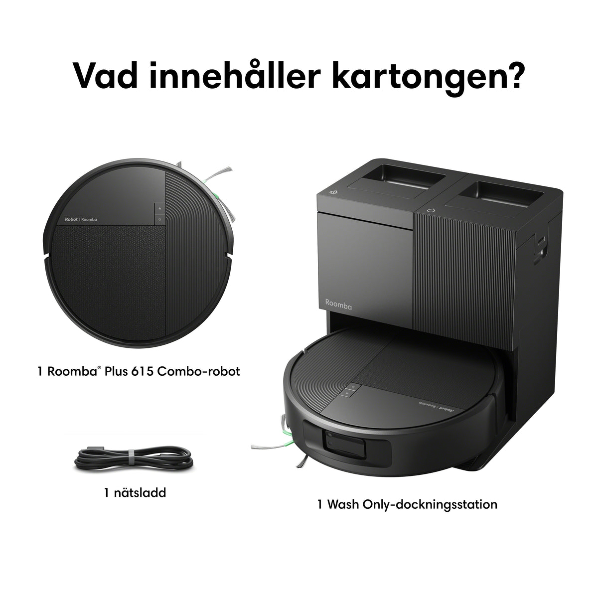 Roomba® Plus 615 Combo + Wash Only-dockningsstation